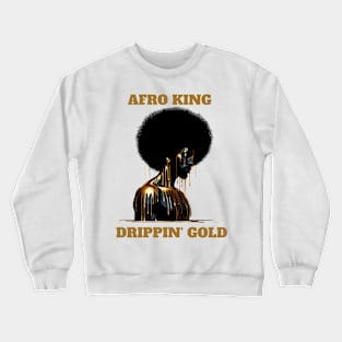 Afro King Drippin' Gold Crewneck Sweatshirt